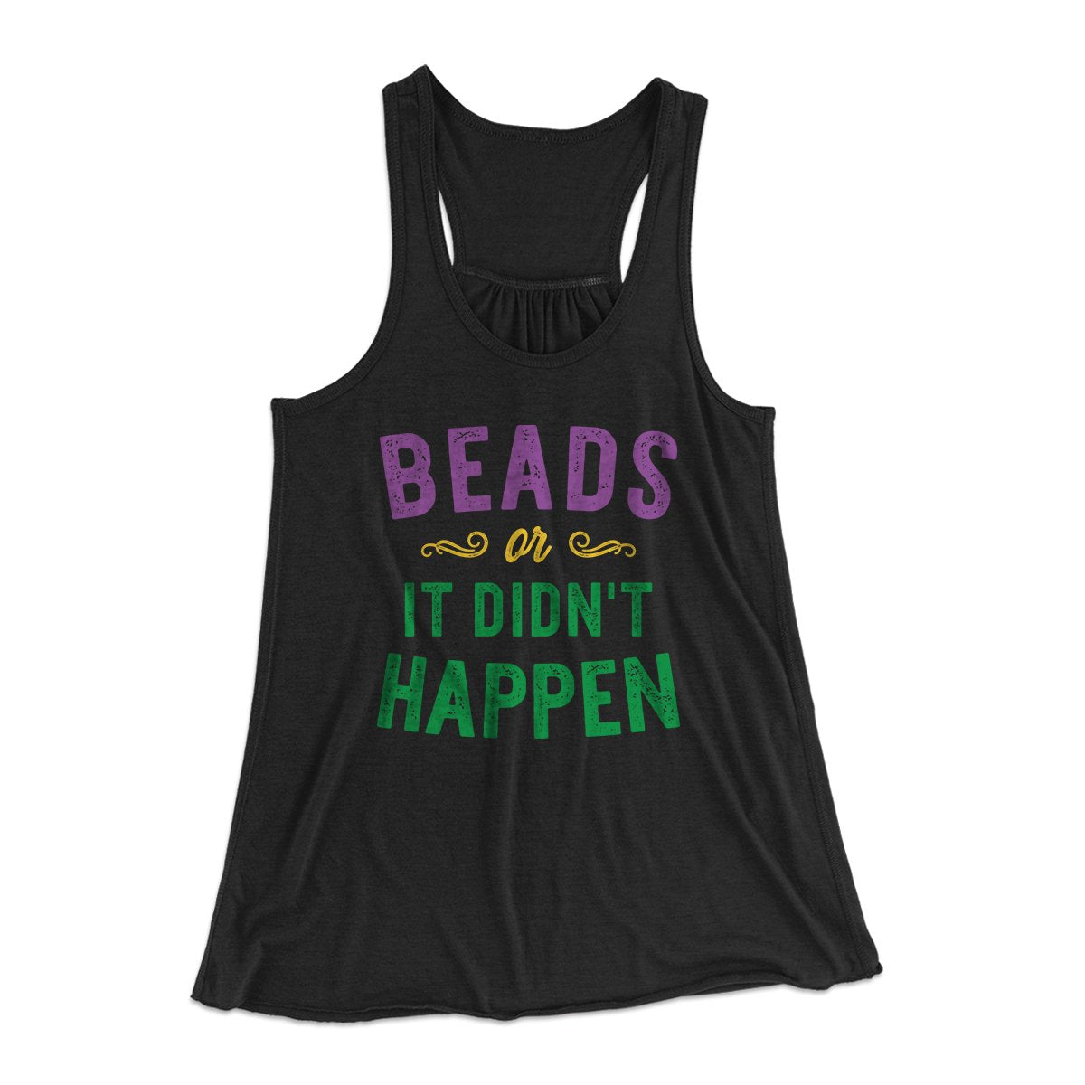 Beads or it Didn't Happen Women's Flowey Tank Top | Funny Shirt from Famous In Real Life