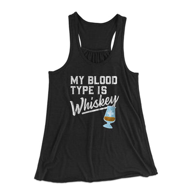 My Blood Type Is Whiskey Women's Flowey Tank Top Black | Funny Shirt from Famous In Real Life