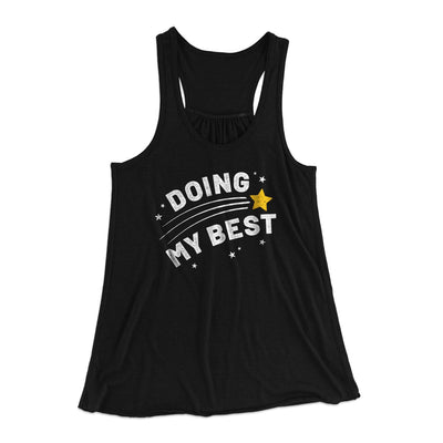 Doing My Best Funny Women's Flowey Tank Top Black | Funny Shirt from Famous In Real Life