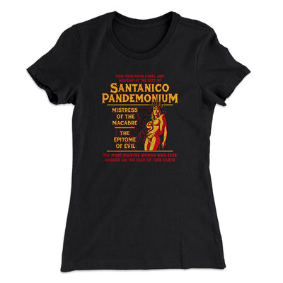 Santanico Pandemonium Women's T-Shirt Black | Funny Shirt from Famous In Real Life