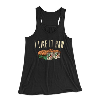 I Like It Raw Women's Flowey Tank Top Black | Funny Shirt from Famous In Real Life