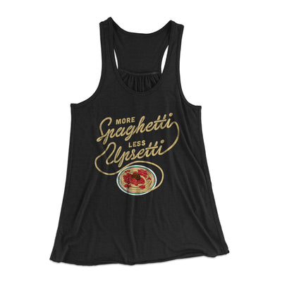 More Spaghetti Less Upsetti Women's Flowey Tank Top Black | Funny Shirt from Famous In Real Life