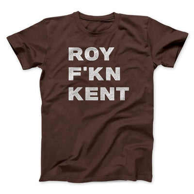 Roy F-Kn Kent Men/Unisex T-Shirt Brown | Funny Shirt from Famous In Real Life