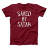 Saved By Satan Men/Unisex T-Shirt Cardinal | Funny Shirt from Famous In Real Life