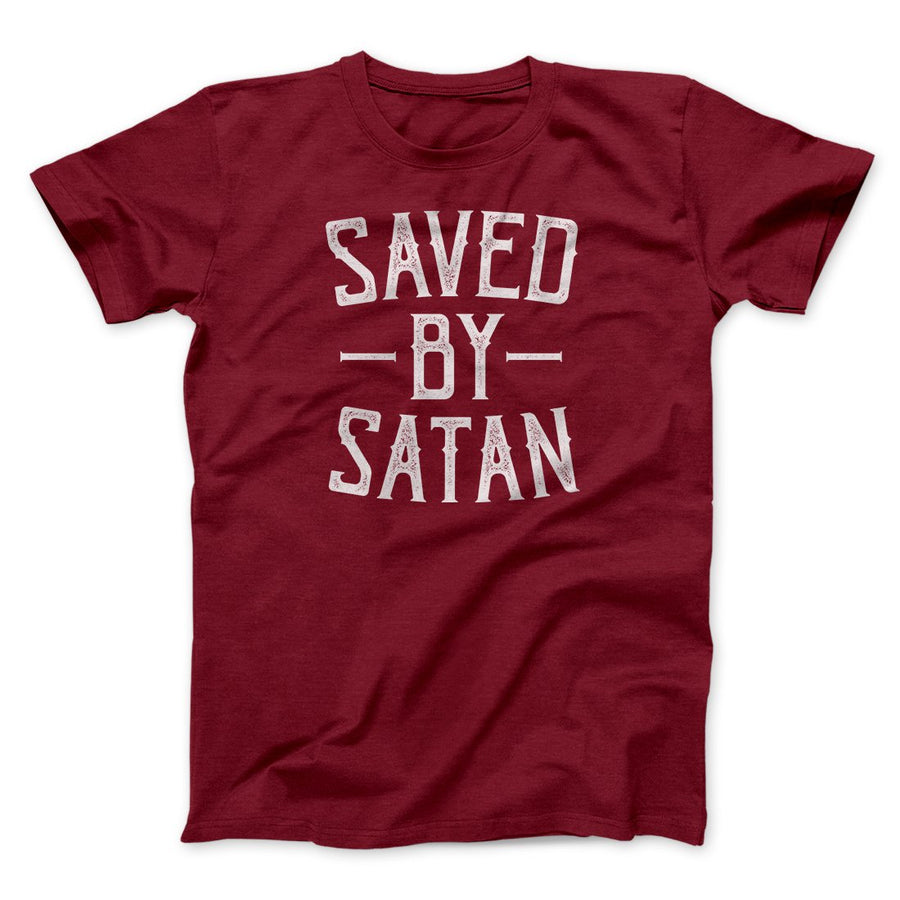 Saved By Satan Men/Unisex T-Shirt | Funny Shirt from Famous In Real Life