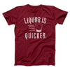 Liquor Is Quicker Men/Unisex T-Shirt Cardinal | Funny Shirt from Famous In Real Life