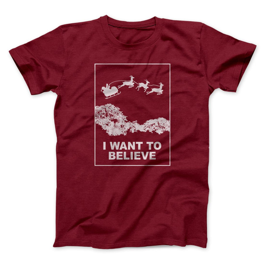 I Want to Believe (Santa) Men/Unisex T-Shirt | Funny Shirt from Famous In Real Life