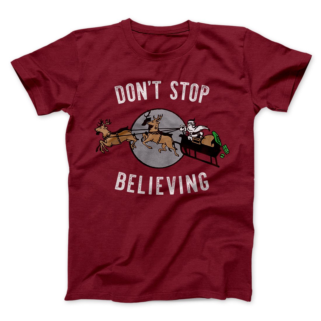 Don't Stop Believing Men/Unisex T-Shirt | Funny Shirt from Famous In Real Life