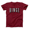 Binge Funny Movie Men/Unisex T-Shirt Cardinal | Funny Shirt from Famous In Real Life