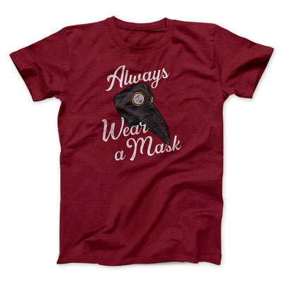 Always Wear A Mask Men/Unisex T-Shirt Cardinal | Funny Shirt from Famous In Real Life