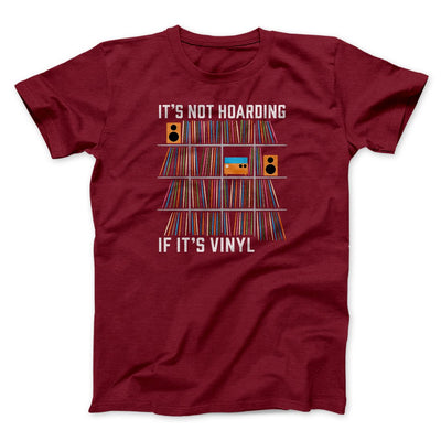 It's Not Hoarding If It's Vinyl Funny Men/Unisex T-Shirt Cardinal | Funny Shirt from Famous In Real Life