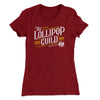 Lollipop Guild Women's T-Shirt Maroon | Funny Shirt from Famous In Real Life