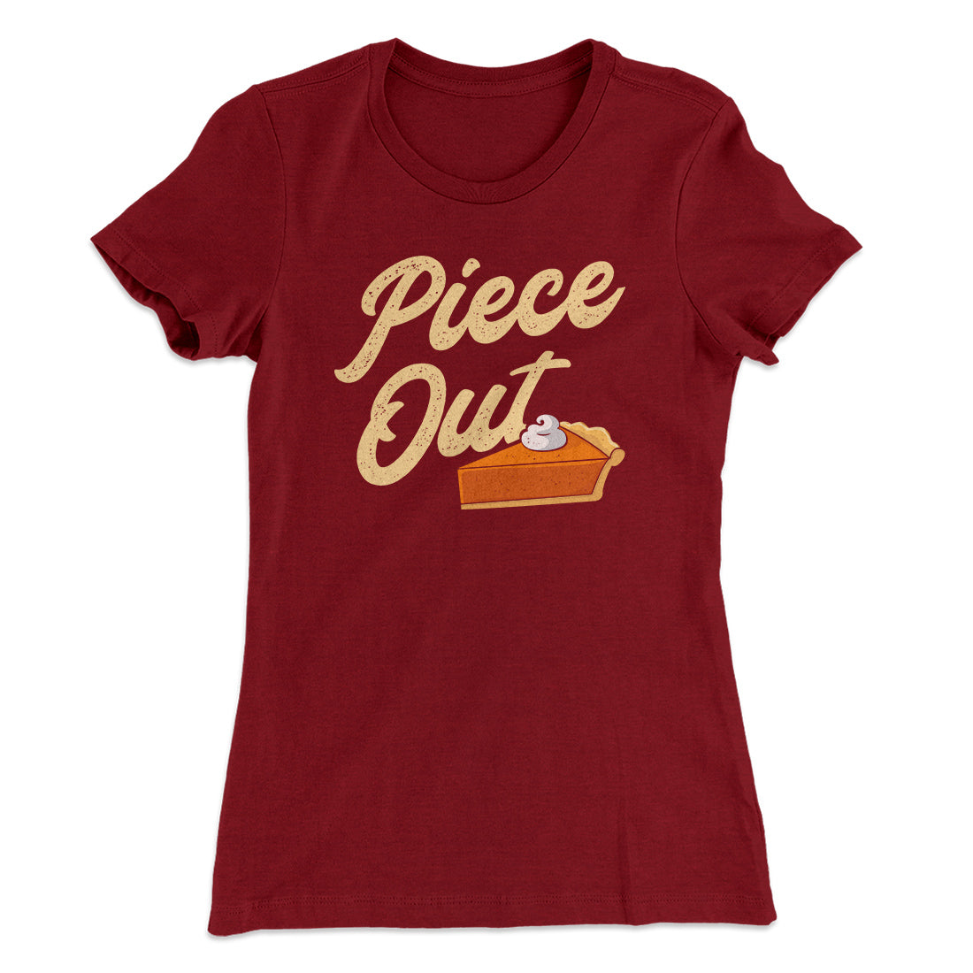 Piece Out Funny Thanksgiving Women's T-Shirt | Funny Shirt from Famous In Real Life