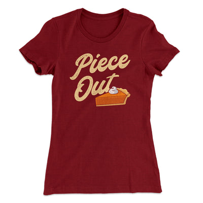 Piece Out Funny Thanksgiving Women's T-Shirt Maroon | Funny Shirt from Famous In Real Life