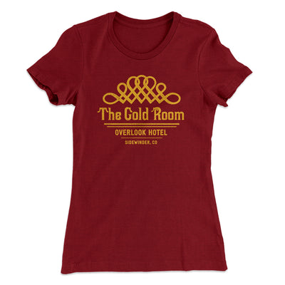 The Gold Room Women's T-Shirt Maroon | Funny Shirt from Famous In Real Life