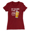 My Blood Type Is IPA Women's T-Shirt Maroon | Funny Shirt from Famous In Real Life