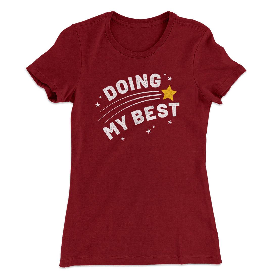 Doing My Best Funny Women's T-Shirt | Funny Shirt from Famous In Real Life