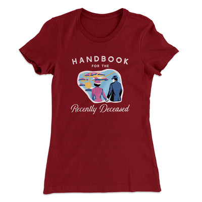 Handbook For The Recently Deceased Women's T-Shirt Maroon | Funny Shirt from Famous In Real Life
