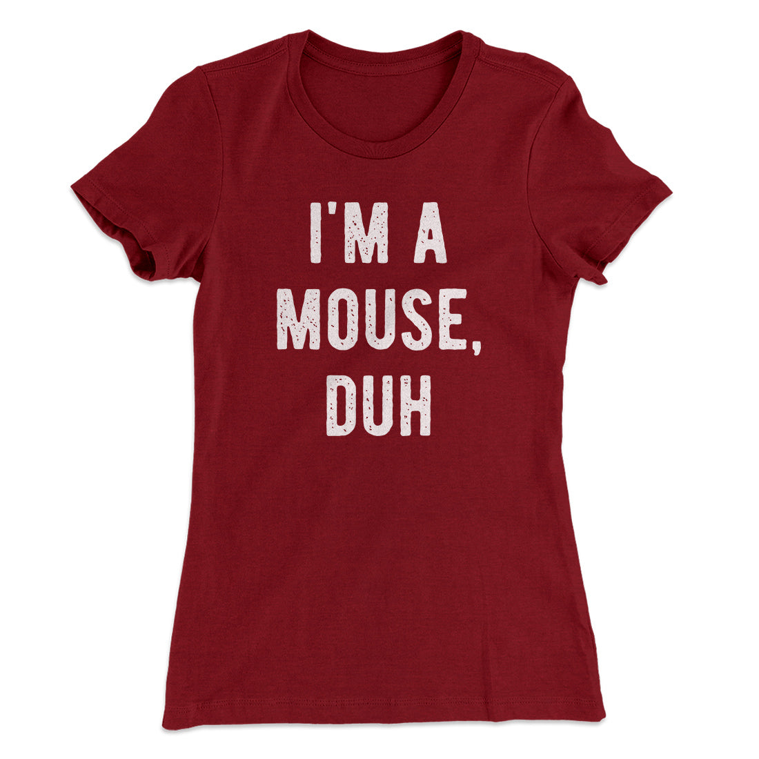 I'm A Mouse Costume Women's T-Shirt | Funny Shirt from Famous In Real Life