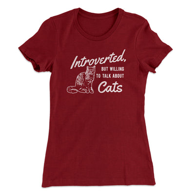 Introverted But Willing To Talk About Cats Women's T-Shirt Maroon | Funny Shirt from Famous In Real Life