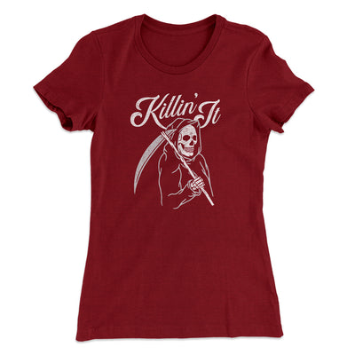 Killin' It Women's T-Shirt Maroon | Funny Shirt from Famous In Real Life