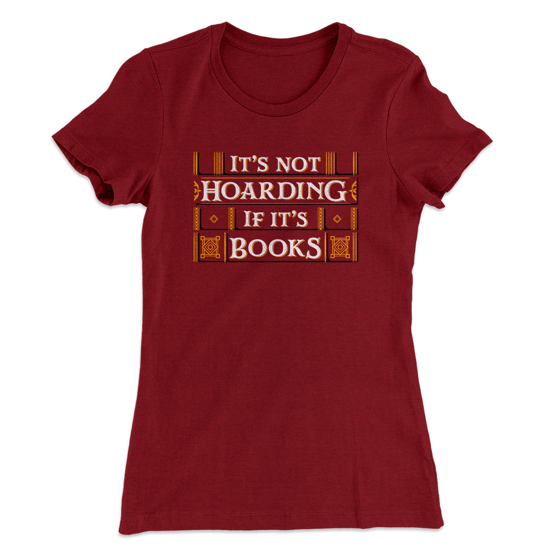 It's Not Hoarding If It's Books Funny Women's T-Shirt | Funny Shirt from Famous In Real Life