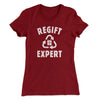 Regift Expert Women's T-Shirt Maroon | Funny Shirt from Famous In Real Life