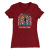 Psychedelics Research Volunteer Women's T-Shirt Maroon | Funny Shirt from Famous In Real Life