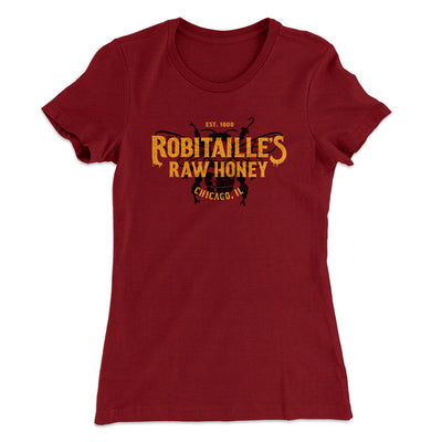 Robitaille's Raw Honey Women's T-Shirt Maroon | Funny Shirt from Famous In Real Life