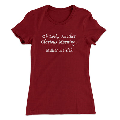 Another Glorious Morning Women's T-Shirt Maroon | Funny Shirt from Famous In Real Life