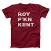 Roy F-Kn Kent Men/Unisex T-Shirt Cardinal | Funny Shirt from Famous In Real Life