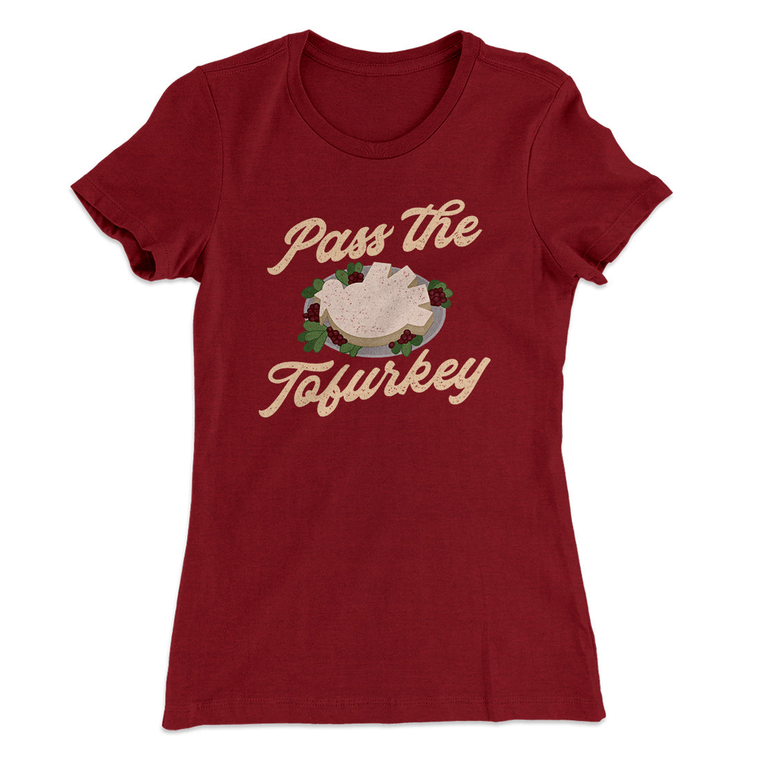 Pass The Tofurkey Funny Thanksgiving Women's T-Shirt | Funny Shirt from Famous In Real Life