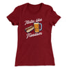 Tastes Like Freedom Women's T-Shirt Maroon | Funny Shirt from Famous In Real Life