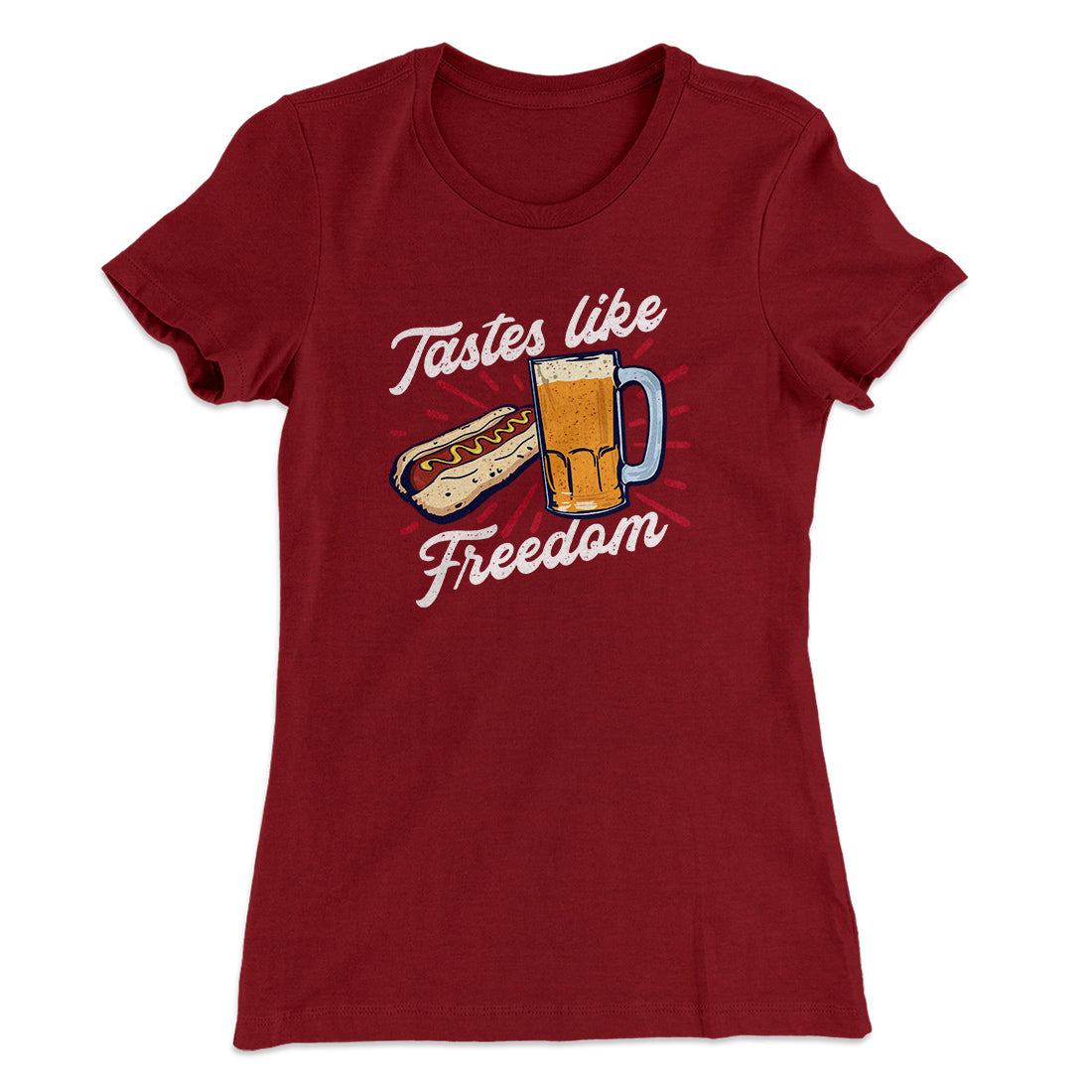Tastes Like Freedom Women's T-Shirt Maroon | Funny Shirt from Famous In Real Life