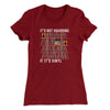 It's Not Hoarding If It's Vinyl Funny Women's T-Shirt Maroon | Funny Shirt from Famous In Real Life