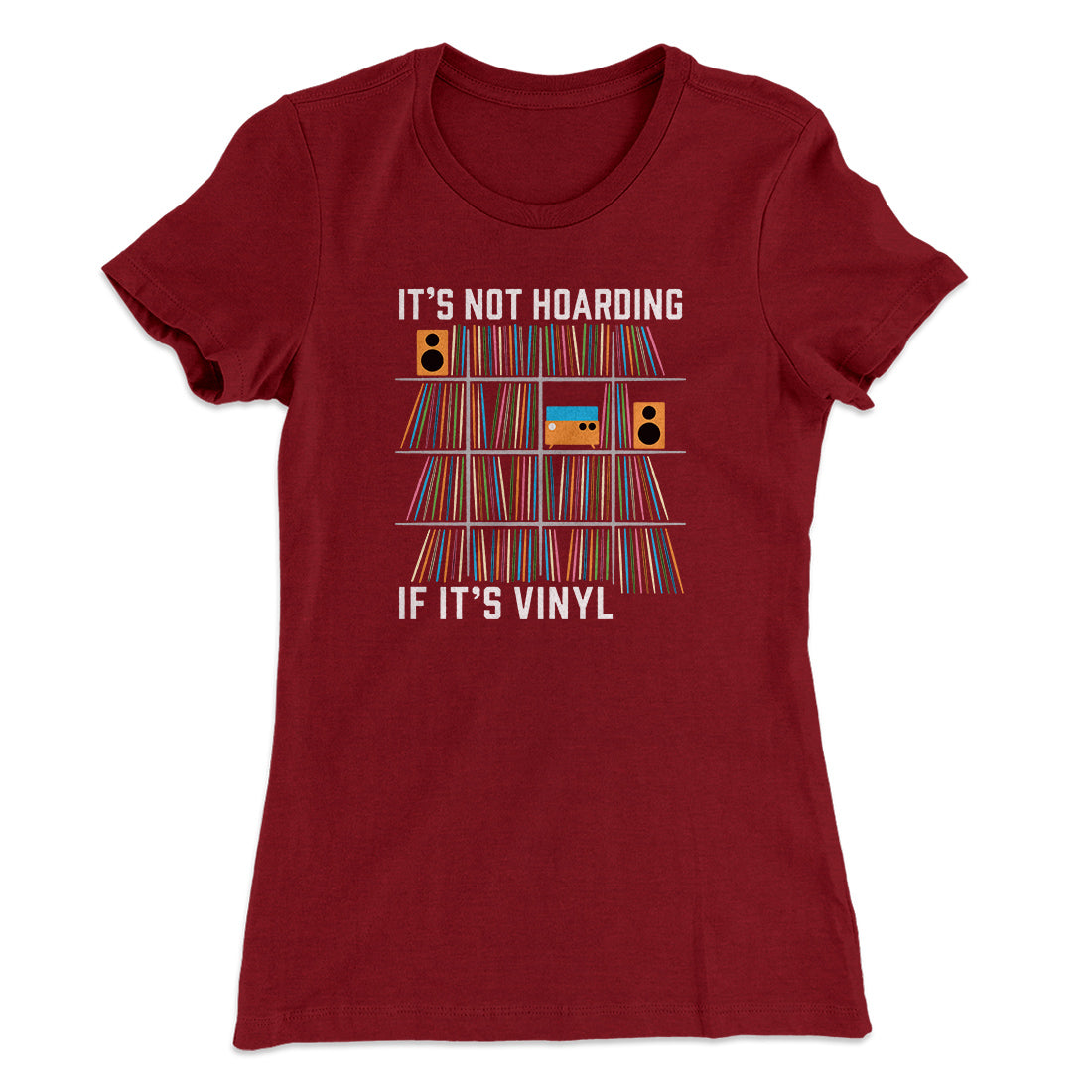It's Not Hoarding If It's Vinyl Funny Women's T-Shirt | Funny Shirt from Famous In Real Life
