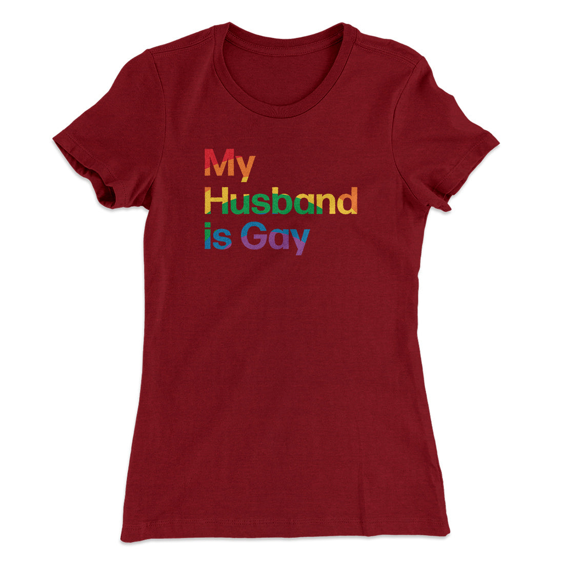 My Husband Is Gay Women's T-Shirt | Funny Shirt from Famous In Real Life