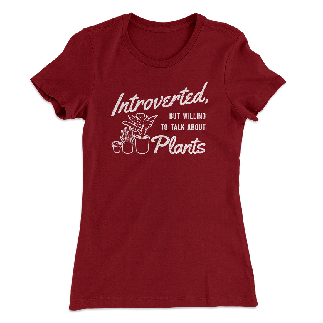 Introverted But Willing To Talk About Plants Women's T-Shirt | Funny Shirt from Famous In Real Life