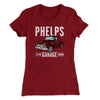 Phelps Garage Women's T-Shirt Maroon | Funny Shirt from Famous In Real Life