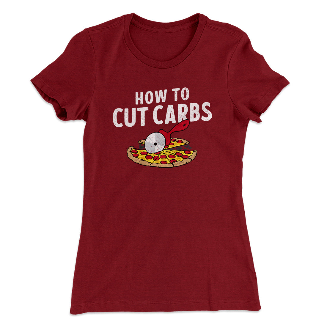 How To Cut Carbs (Pizza) Women's T-Shirt | Funny Shirt from Famous In Real Life