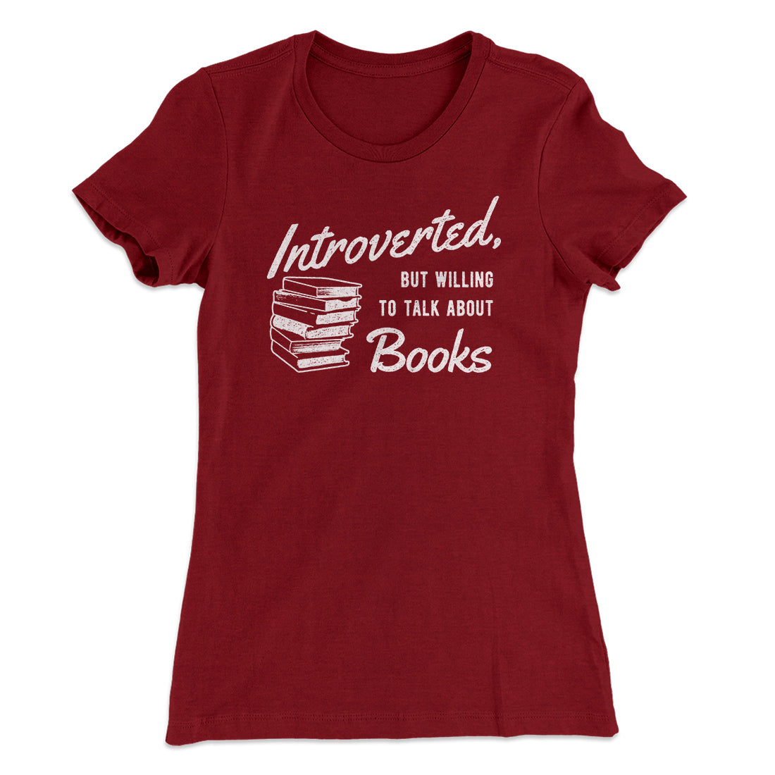 Introverted But Willing To Talk About Books Funny Women's T-Shirt | Funny Shirt from Famous In Real Life
