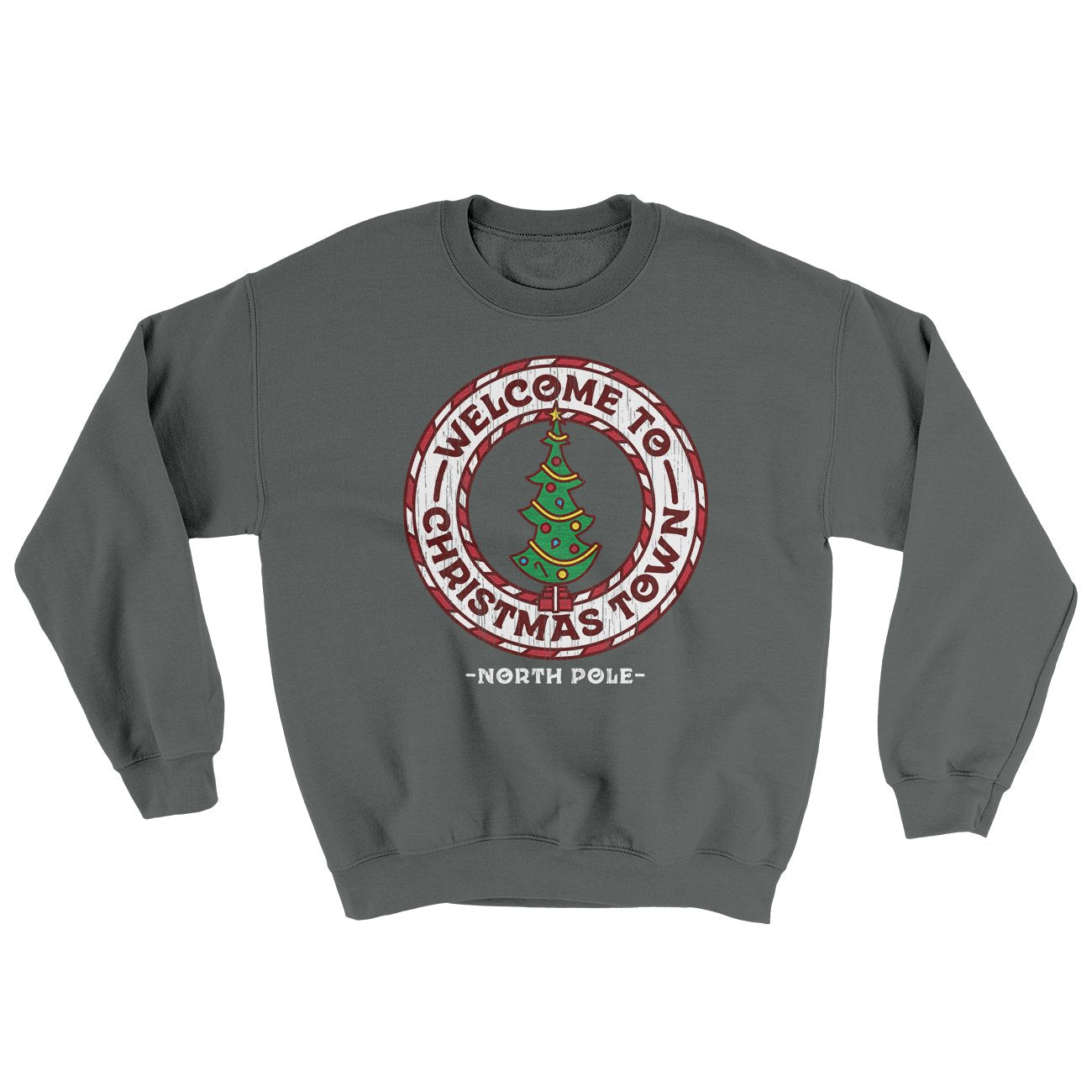 Welcome to Christmas Town Ugly Sweater Charcoal | Funny Shirt from Famous In Real Life