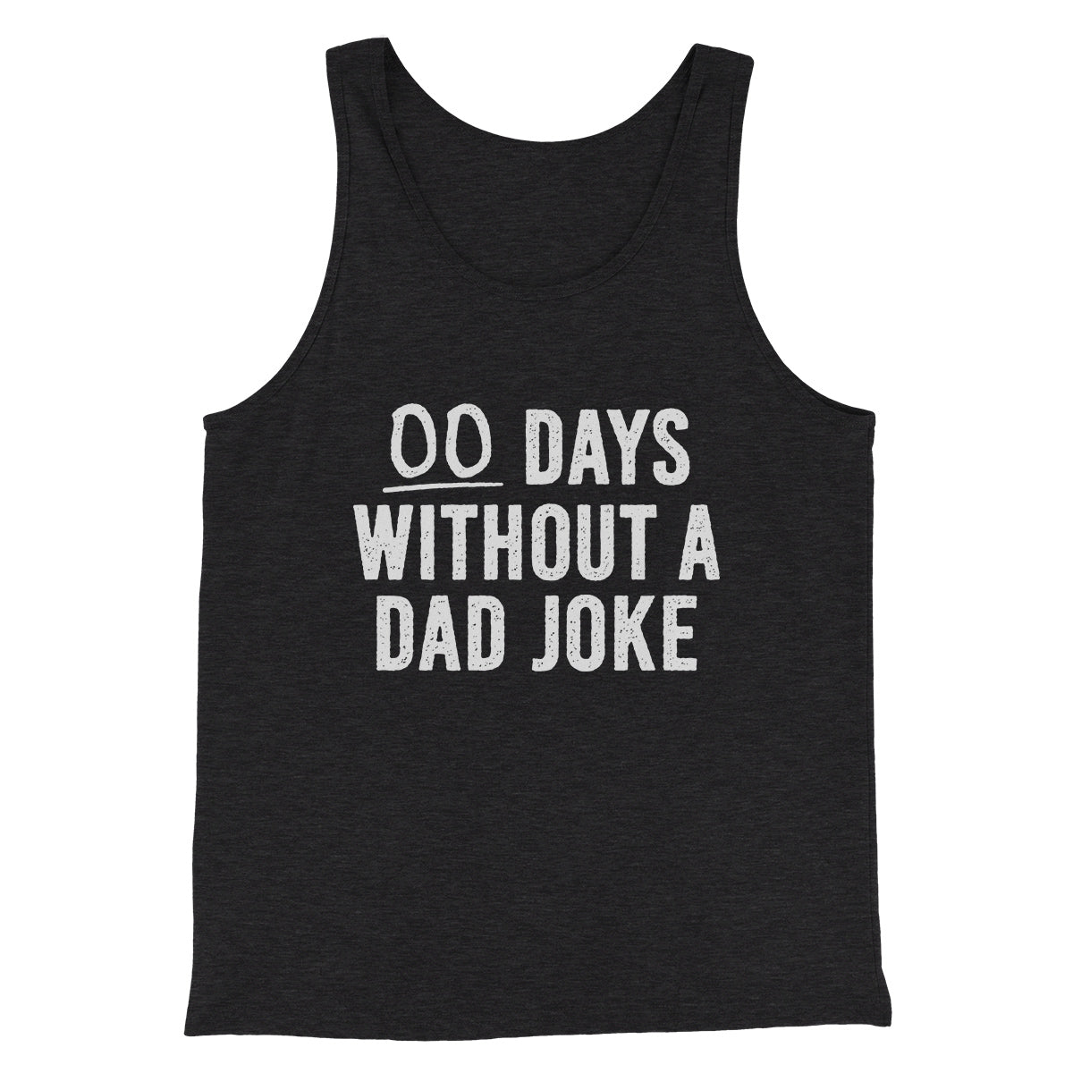 00 Days Without A Dad Joke Funny Men/Unisex Tank Top | Funny Shirt from Famous In Real Life