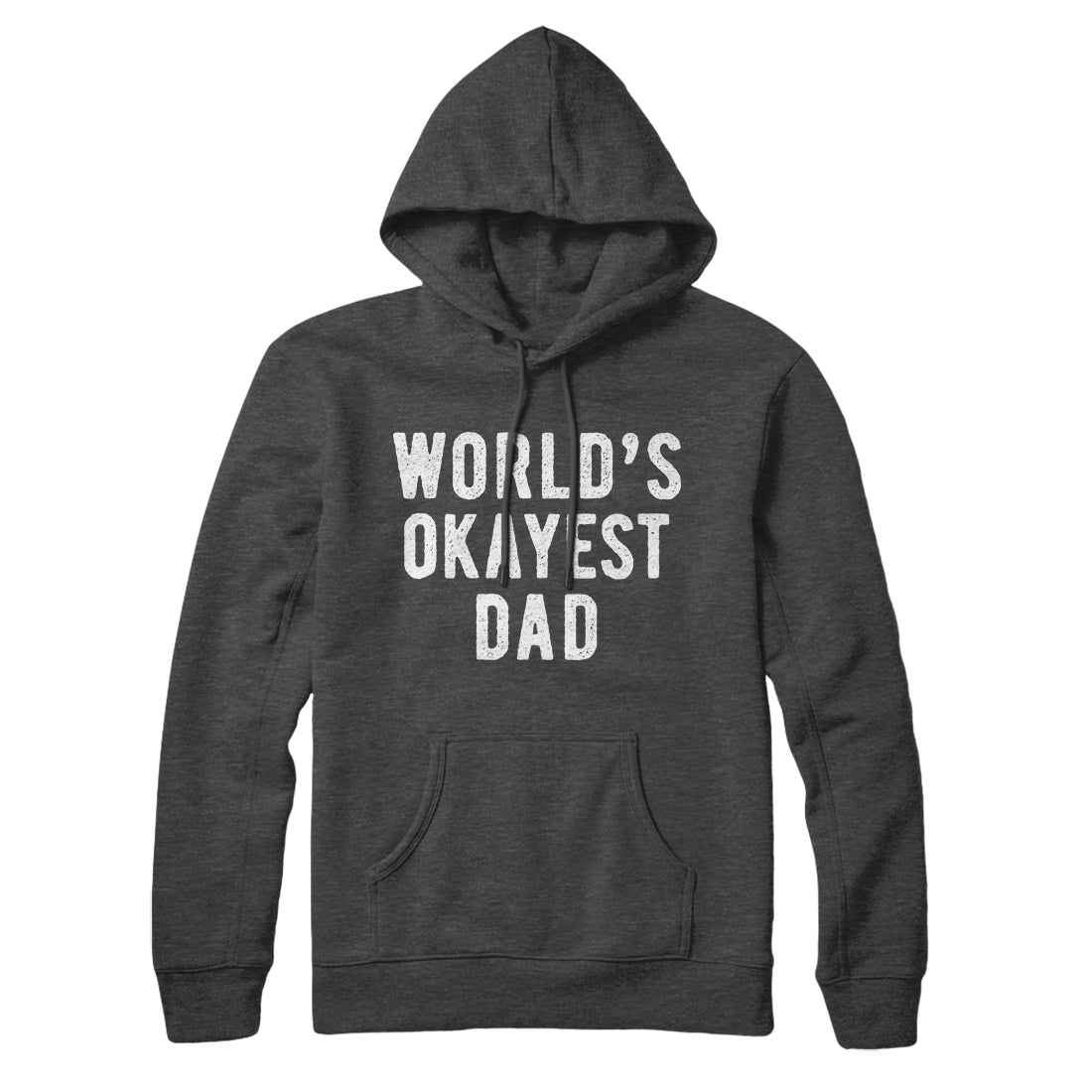 World's Okayest Dad Hoodie | Funny Shirt from Famous In Real Life