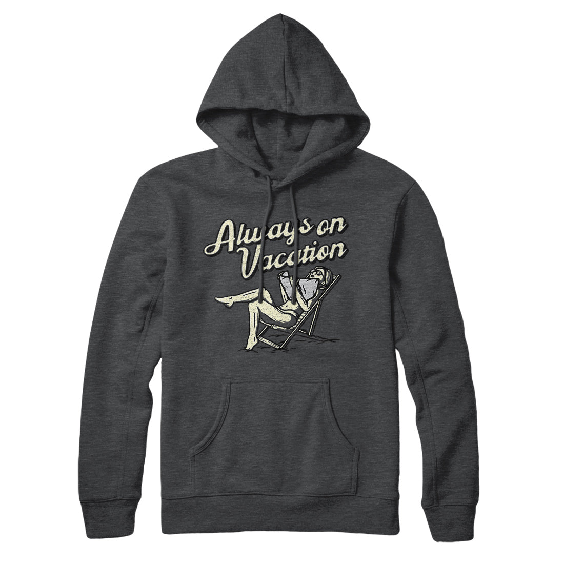 Always On Vacation Hoodie | Funny Shirt from Famous In Real Life