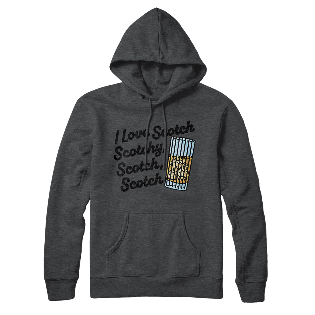 I Love Scotch - Scotchy Scotch Scotch Hoodie | Funny Shirt from Famous In Real Life
