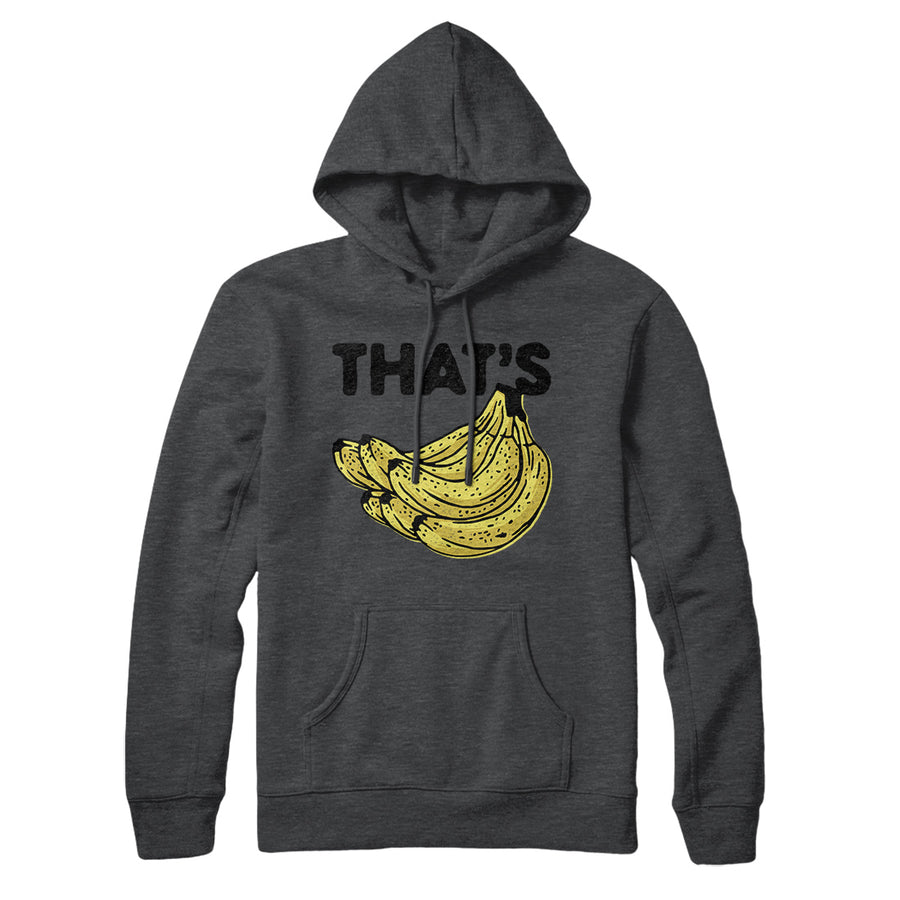 That's Bananas Hoodie | Funny Shirt from Famous In Real Life