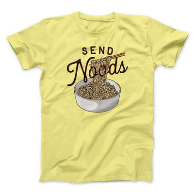 Send Noods Funny Men/Unisex T-Shirt Yellow | Funny Shirt from Famous In Real Life