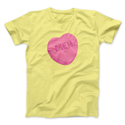 Meh. Candy Heart Funny Men/Unisex T-Shirt Maize Yellow | Funny Shirt from Famous In Real Life