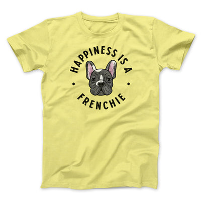 Happiness Is A Frenchie Men/Unisex T-Shirt Maize Yellow | Funny Shirt from Famous In Real Life